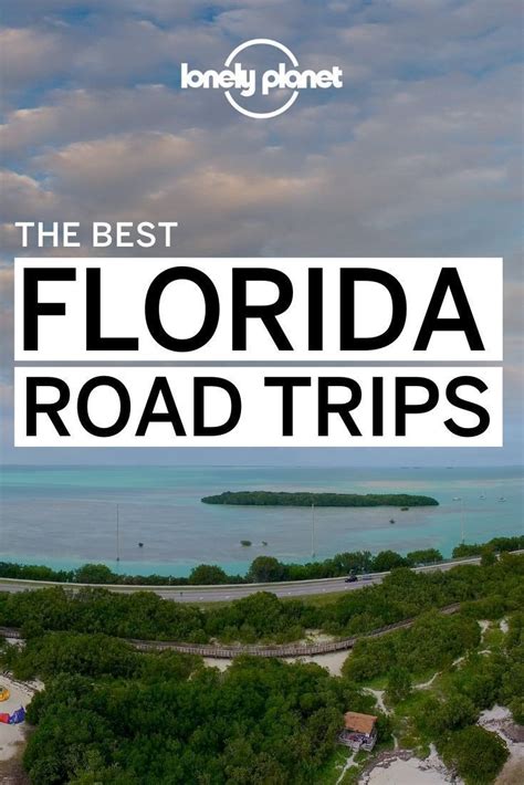 Floridas 5 Best Road Trips For 2022 Lonely Planet Road Trip