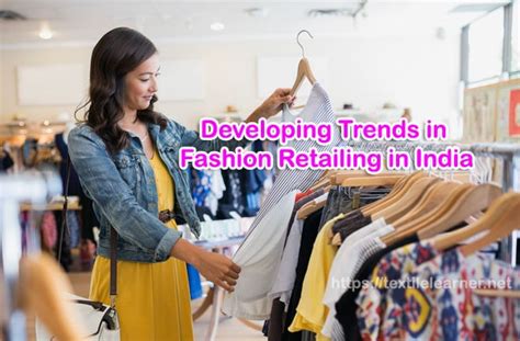Developing Trends In Fashion Retailing In India Textile Learner