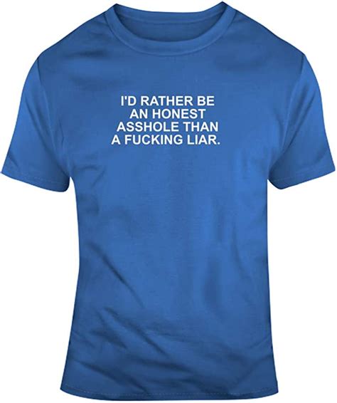 Liyuan Id Rather Be An Honest Than A Fucking Liar Funny Essential T Shirt Blue Amazones Ropa