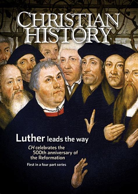 Christian History Magazine 115 Martin Luther And The Reformation Book