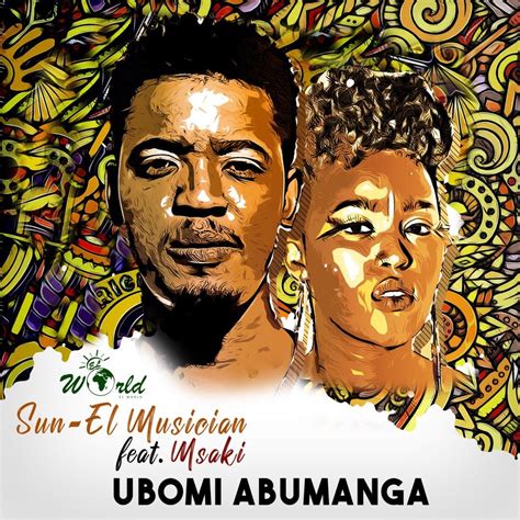 Sun El Musician Ubomi Abumanga Ft Msaki Mp3 Download