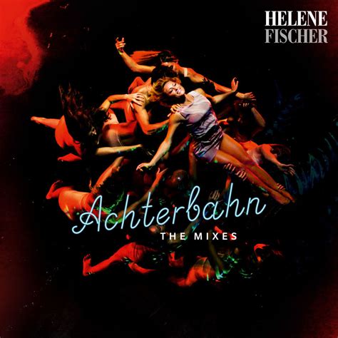 Helene Fischer Achterbahn Lyrics Genius Lyrics