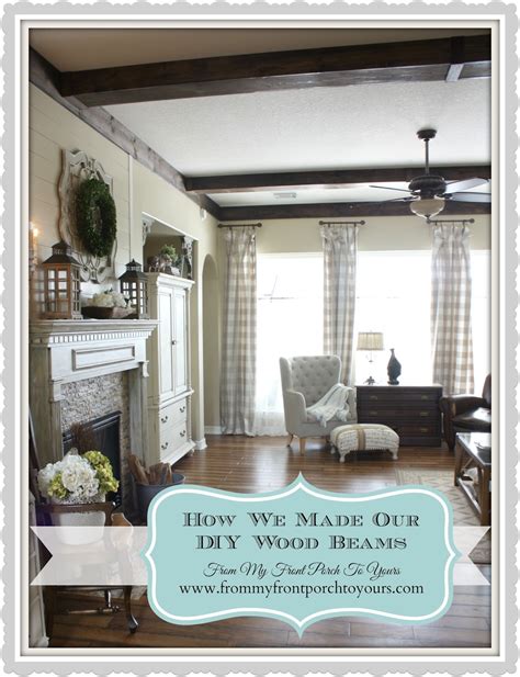 From My Front Porch To Yours How We Made Our Diy Wood Beams