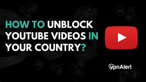 how to unblock youtube videos easiest guide for 2023