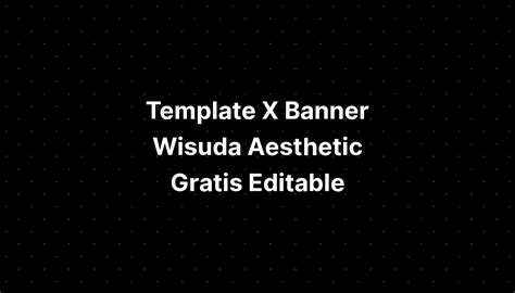 Template X Banner Wisuda Aesthetic Gratis Editable Imagesee