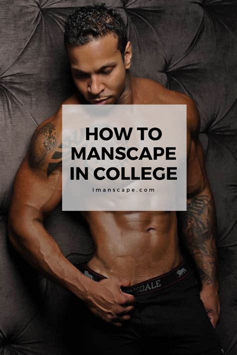 Manscaping In College Can Be A Challenge After All You Will No Longer Have The Privacy Of Your