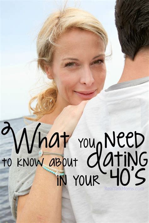 what you need to know about dating in yours 40s real talk moms dating tips for women best
