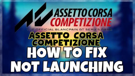 How To Fix Assetto Corsa Competizione Not Launching Windows 10 11