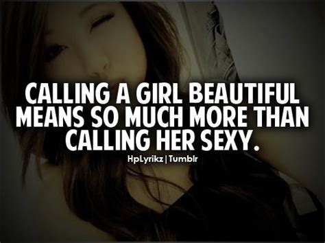 Call A Girl Beautiful This Kind Of Love Beauty Quotes Quotes To Live By