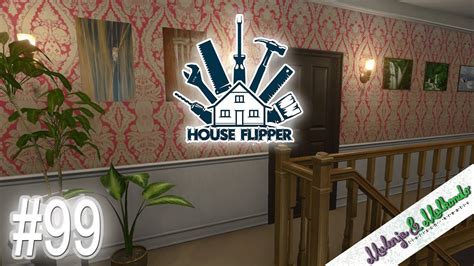 House Flipper 99 Samarta Myers Haus Lets Play House Flipper Youtube