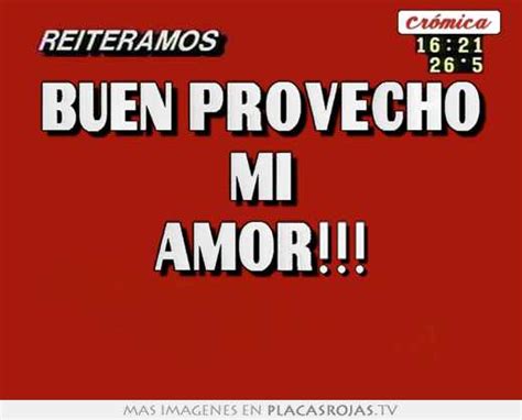Buen Provecho Mi Amor Placas Rojas Tv