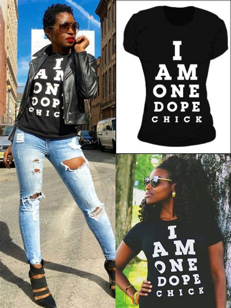 I Am One Dope Chick Classic Black Tee Haus Of Swag
