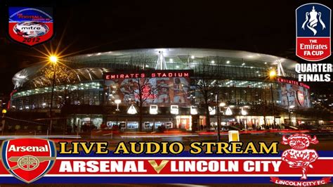Arsenal 5 0 Lincoln City Fa Cup Weekend Live Audio Stream 2017