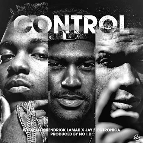 Big Sean Control Feat Kendrick Lamar Jay Electronica Peter