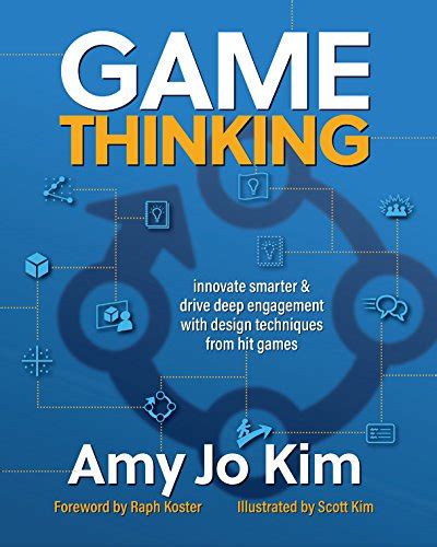 Game Thinking Innovate Smarter And Drive Deep Engagement With Design