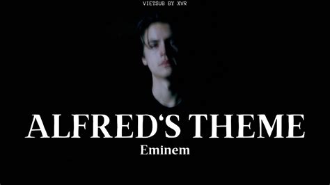 Vietsub Alfreds Theme Eminem Youtube
