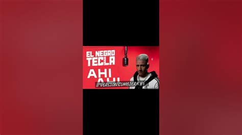 El Negro Tecla Ahi Ahi Version Cumbiera 5 Youtube