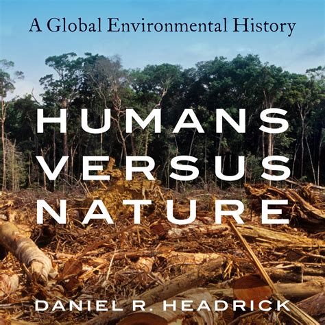 Humans Versus Nature Audiobook Written By Daniel R Headrick