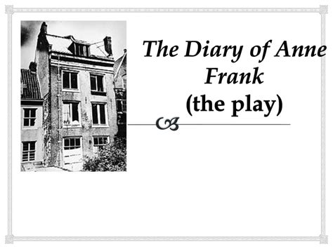 The Diary Of Anne Frank The Play Ppt Download