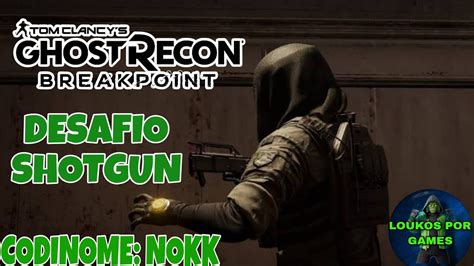 Ghost Recon Breakpoint Codinome Nokk Desafio Shotgun 2 Ps4