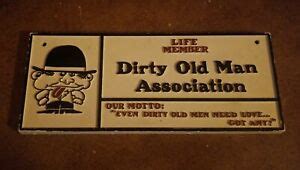 Vintage Plastic Raised Letter Sign Dirty Old Men Need Love Too