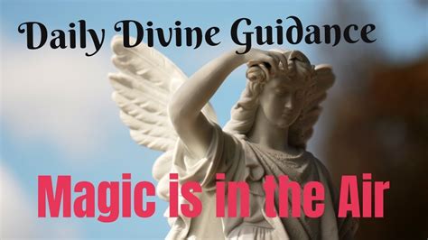 😇daily Divine Guidance😇magic Is In The Air😇 Youtube