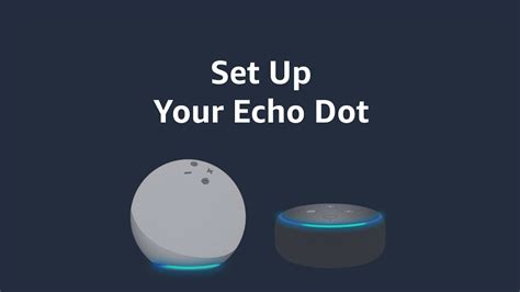 Amazon Alexa Set Up Your Echo Dot Youtube