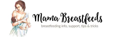 Mama Breastfeeds Breastfeeding Info Support Tips And Tricks