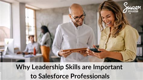 Why Leadership Skills Are Important For Salesforce Professionals Supermums