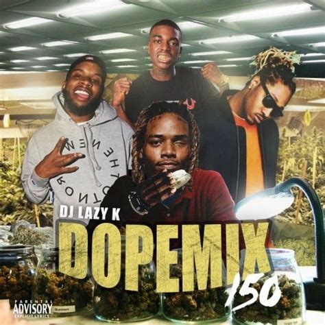 Dope Mix 150 Dj Lazy K Stream And Download
