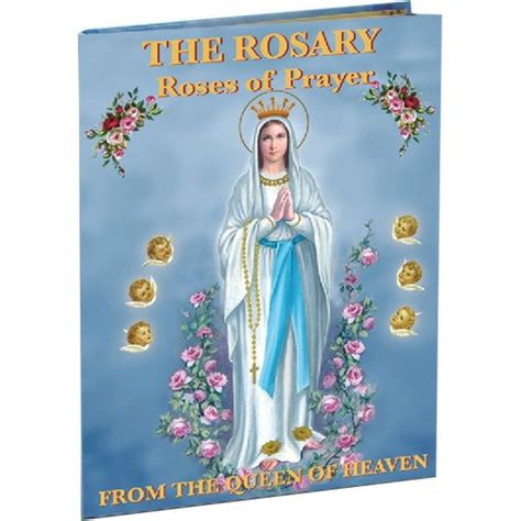 The Rosary Roses Of Prayer From The Queen Of Heavenhardcover 64 Pp