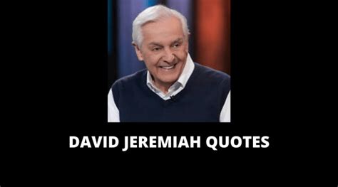 45 Motivational David Jeremiah Quotes For Success In Life