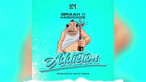 Ibraah Ft Harmonize Addiction Official Audio Youtube
