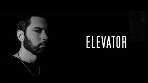 Eminem Elevator 2021 Youtube