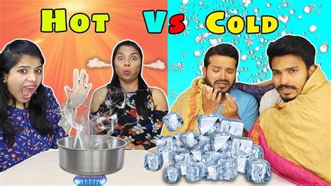 Extreme Hot Vs Cold Challenge Hot Vs Cold Competition Youtube