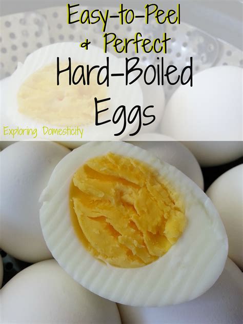 Easy To Peel Perfect Hard Boiled Eggs Exploring Domesticity