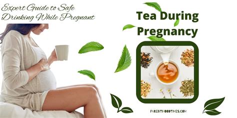 Tea During Pregnancy Whatre Safe And Whatre Best To Avoid