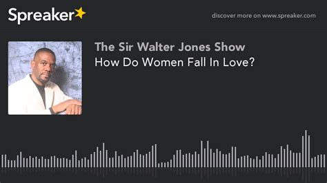 Knowing how love works, however, can increase the chances of finding the right woman for you and creating a meaningful bond in a way that's healthy and satisfying for both of you. How Do Women Fall In Love? - YouTube