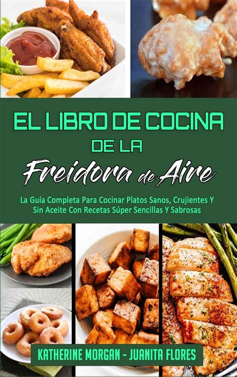 Buy El Libro De Cocina De La Freidora De Aire La Guía Completa Para