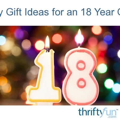 So as a gift giver, there's a big responsibility to make sure your present is equally as amazing as all of. Birthday Gift Ideas for an 18 Year Old Male | ThriftyFun