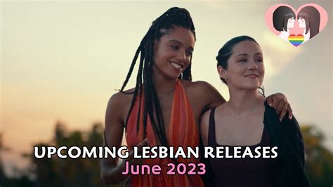 8 Upcoming Lesbian Movies And Tv Shows June 2023 Youtube
