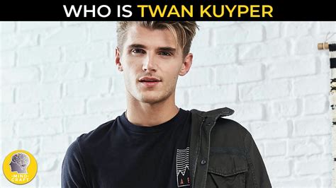Who Is Twan Kuyper Youtube