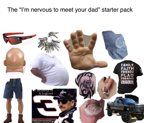The Im Nervous To Meet Your Dad Starter Pack Starterpacks