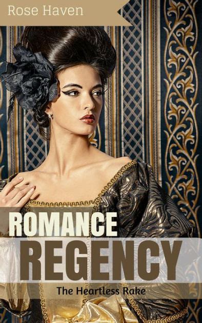 Historical Romance Regency Romance The Heartless Rake Sweet Regency Historical Romance Short