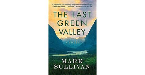 The Last Green Valley By Mark T Sullivan