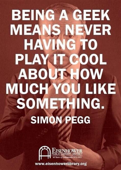 Simon Pegg Being A Geek Words Geek Stuff Simon Pegg