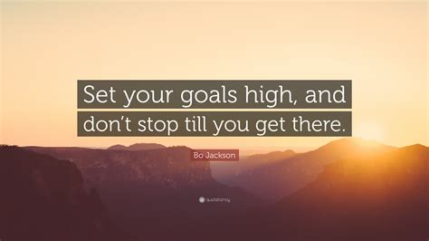 Bo Jackson Quote Set Your Goals High And Dont Stop