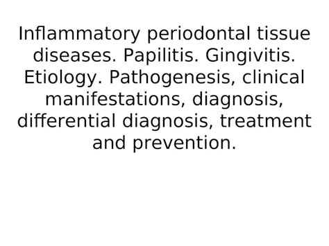 Ppt Inflammatory Periodontal Tissue Diseases Papilitis Gingivitis