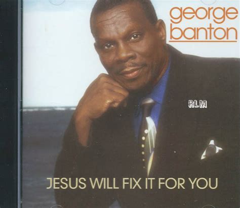 George Banton Jesus Will Fix It For You Cd Reggae Land Muzik Store