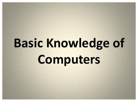 Basic Knowledge Of Computers